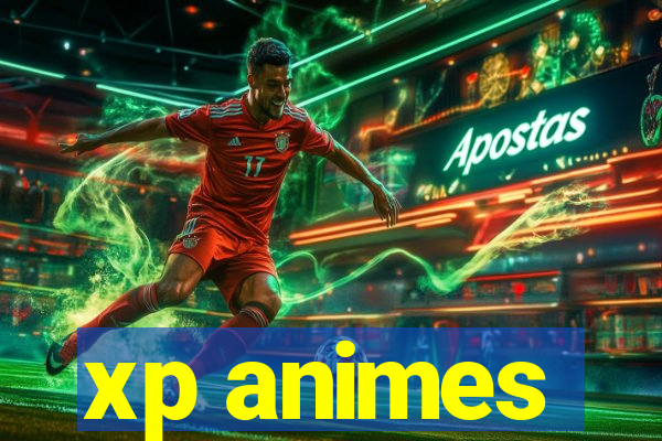 xp animes